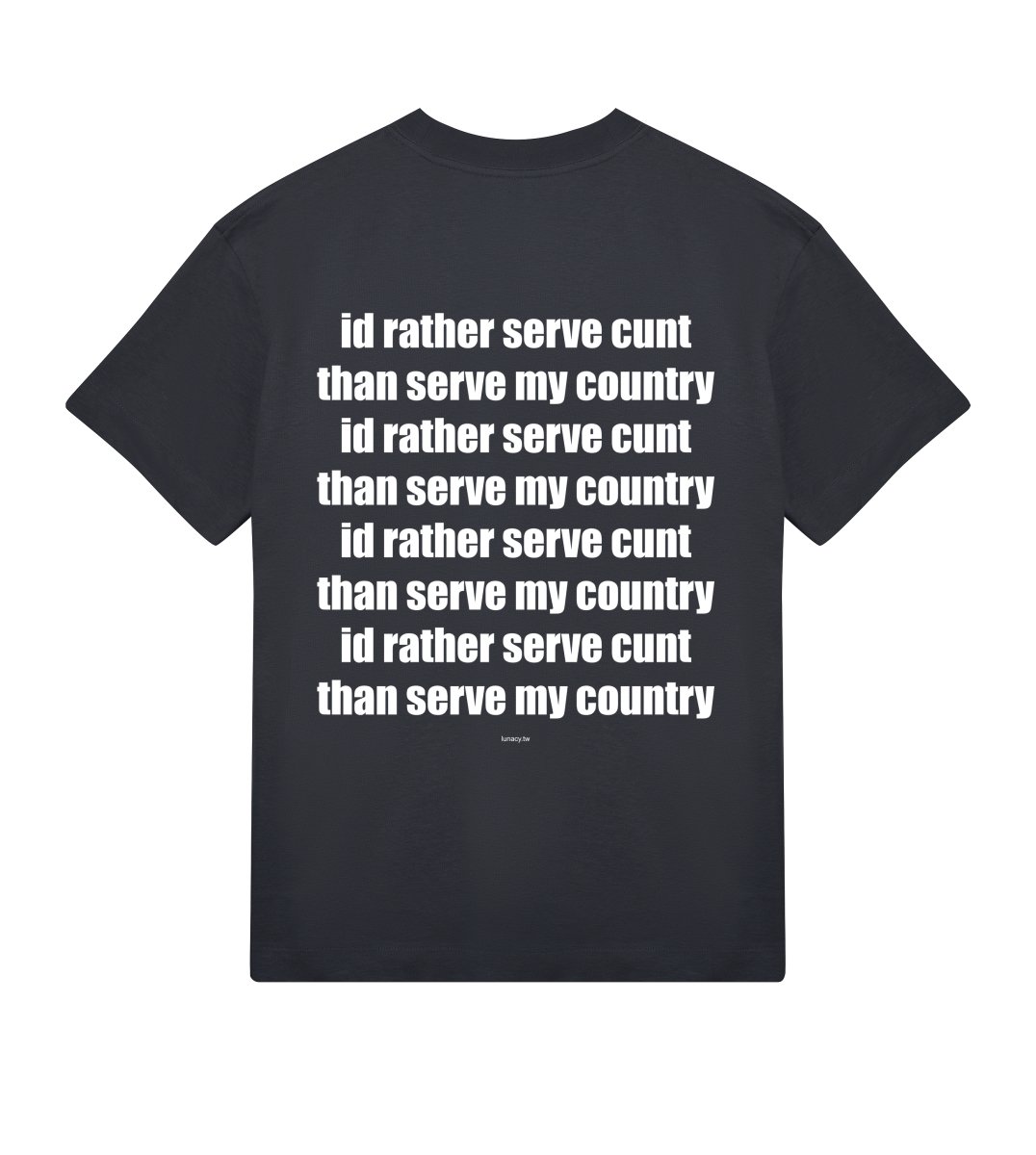 id rather serve c*nt than serve my country id rather serve c*nt than serve my country - tshirt black boxy y2k fit - lunacy