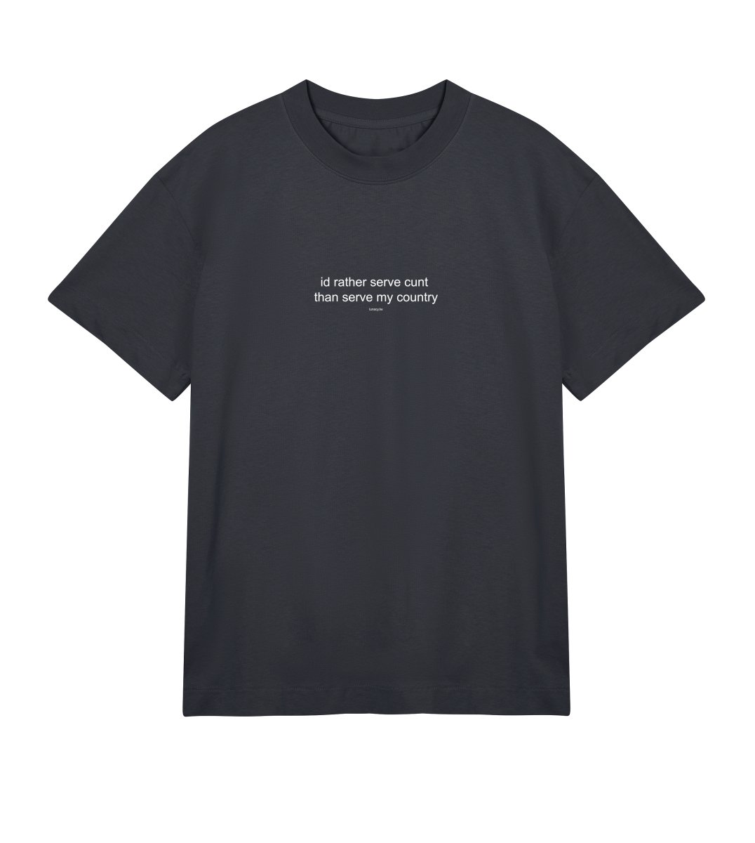 id rather serve c*nt than serve my country - tshirt black boxy y2k fit - lunacy